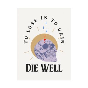 "Die Well" Textured Watercolor Matte Poster